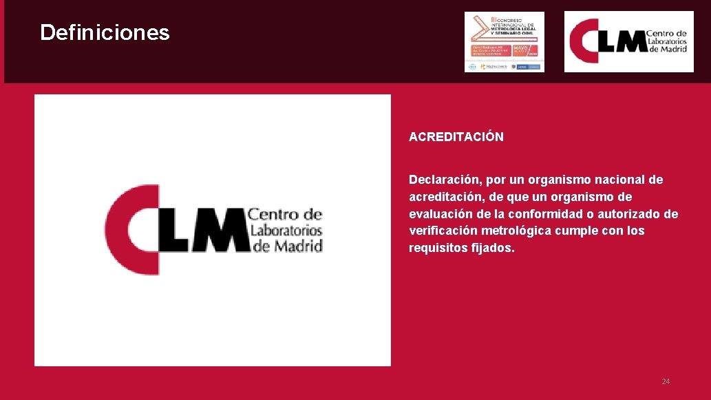 Definiciones ACREDITACIÓN Declaración, por un organismo nacional de acreditación, de que un organismo de