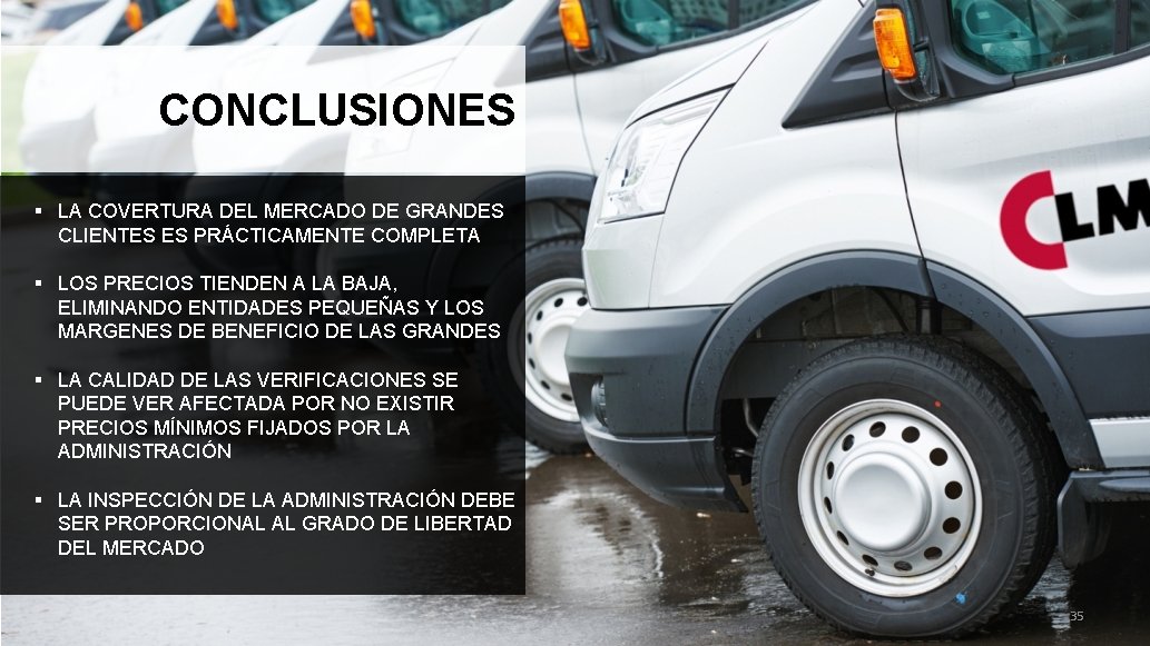CONCLUSIONES § LA COVERTURA DEL MERCADO DE GRANDES CLIENTES ES PRÁCTICAMENTE COMPLETA § LOS