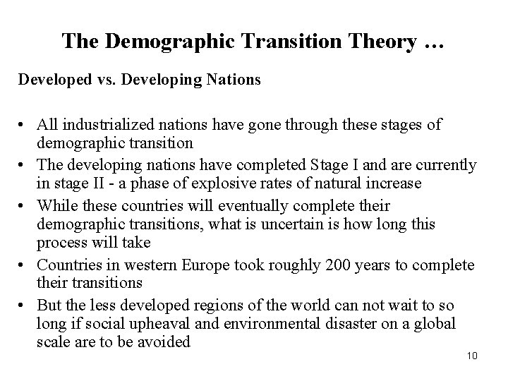 The Demographic Transition Theory … Developed vs. Developing Nations • All industrialized nations have