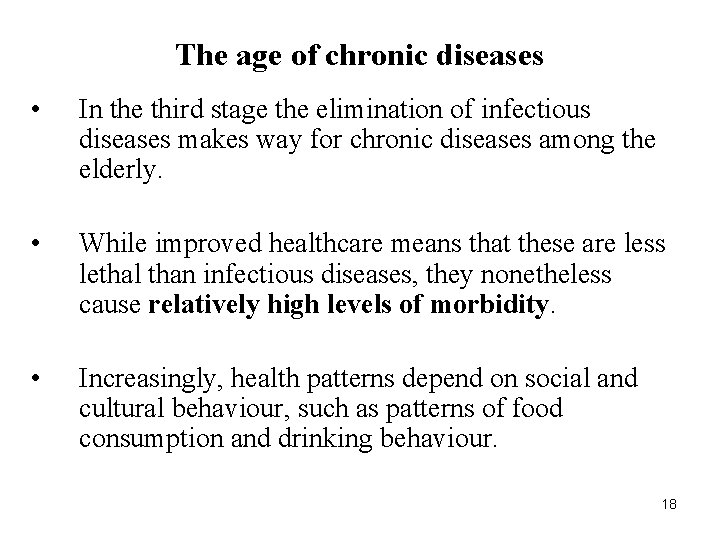 The age of chronic diseases • In the third stage the elimination of infectious