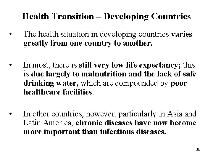 Health Transition – Developing Countries • The health situation in developing countries varies greatly