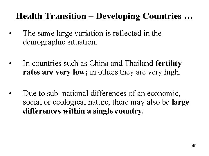 Health Transition – Developing Countries … • The same large variation is reflected in
