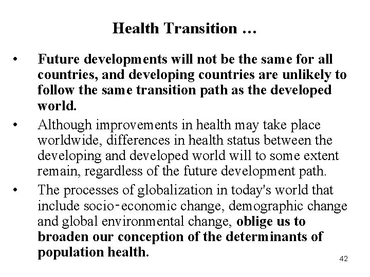 Health Transition … • • • Future developments will not be the same for