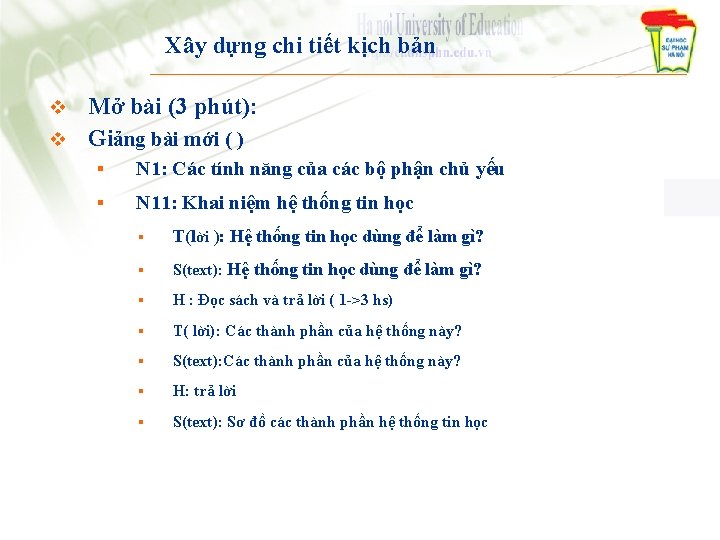 Xây dựng chi tiết kịch bản Mở bài (3 phút): v Giảng bài mới