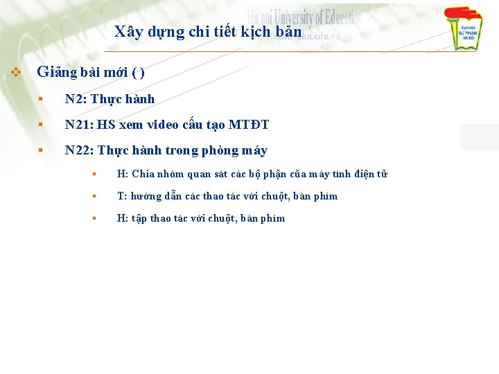 Xây dựng chi tiết kịch bản v Giảng bài mới ( ) § N