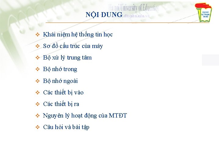 NỘI DUNG v Khái niệm hệ thống tin học v Sơ đồ cấu trúc NỘI DUNG v Khái niệm hệ thống tin học v Sơ đồ cấu trúc