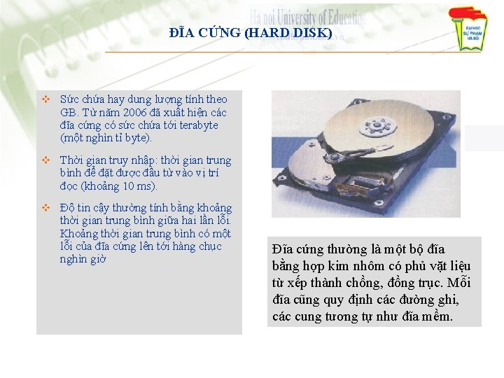 ĐĨA CỨNG (HARD DISK) v Sức chứa hay dung lượng tính theo GB. Từ