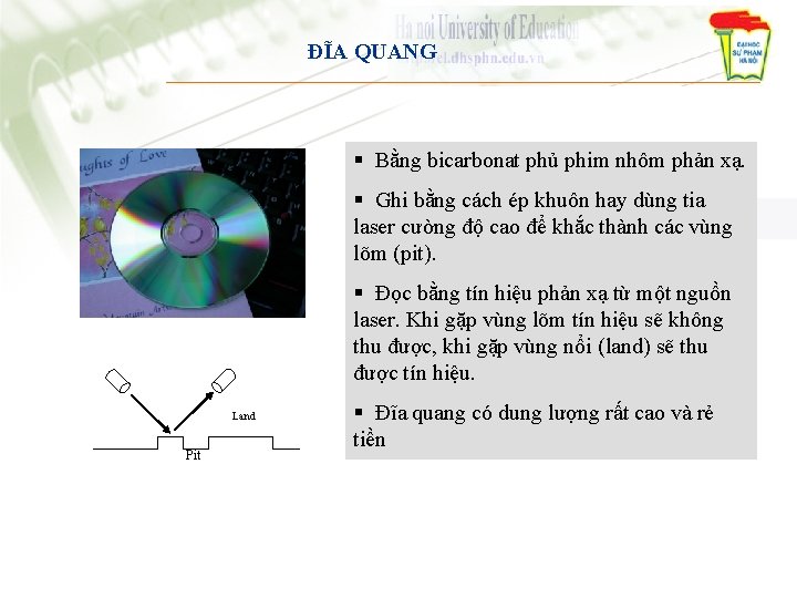 ĐĨA QUANG § Bằng bicarbonat phủ phim nhôm phản xạ. § Ghi bằng cách