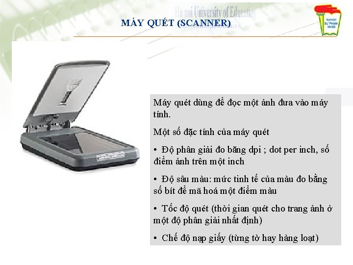 MÁY QUÉT (SCANNER) Máy quét dùng để đọc một ảnh đưa vào máy tính.