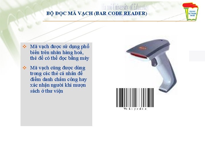 BỘ ĐỌC MÃ VẠCH (BAR CODE READER) v Mã vạch được sử dụng phổ