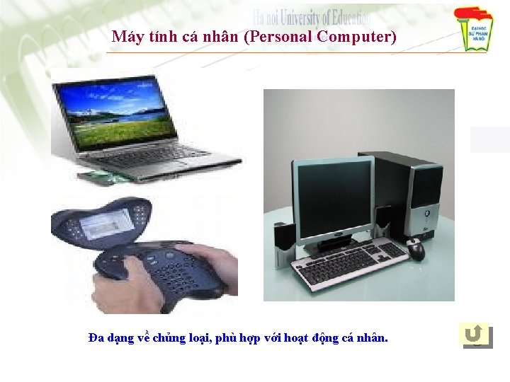 Máy tính cá nhân (Personal Computer) Đa dạng về chủng loại, phù hợp với