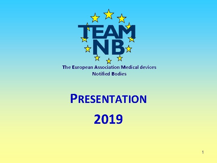 The European Association Medical devices Notified Bodies PRESENTATION 2019 1 