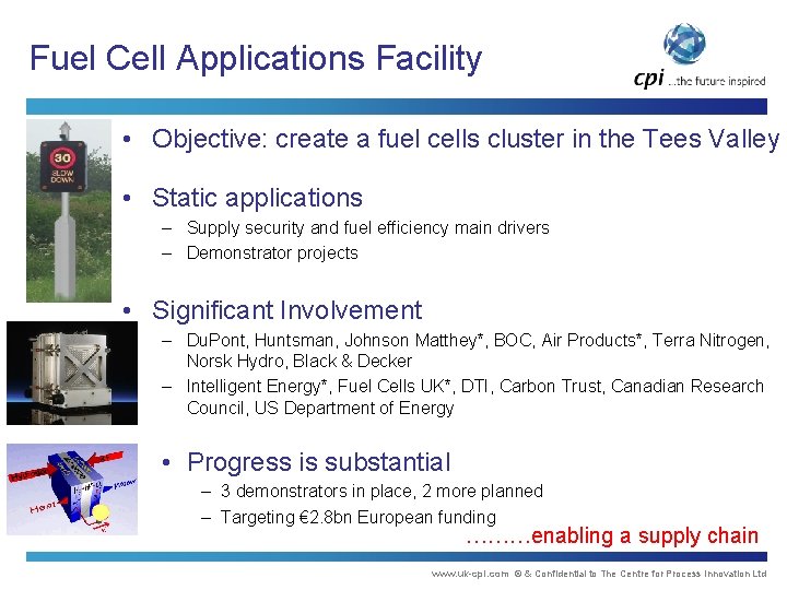 Fuel Cell Applications Facility • Objective: create a fuel cells cluster in the Tees