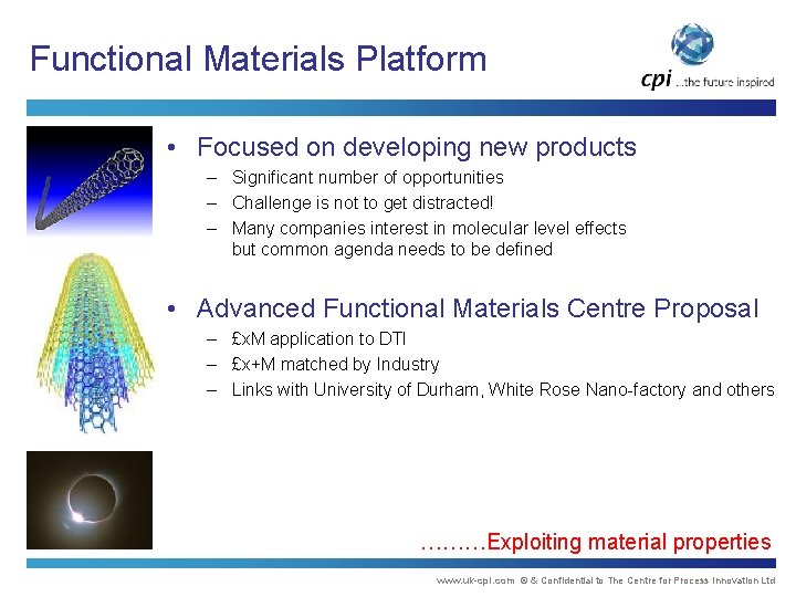 Functional Materials Platform • Focused on developing new products – Significant number of opportunities