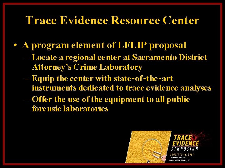 Trace Evidence Resource Center • A program element of LFLIP proposal – Locate a