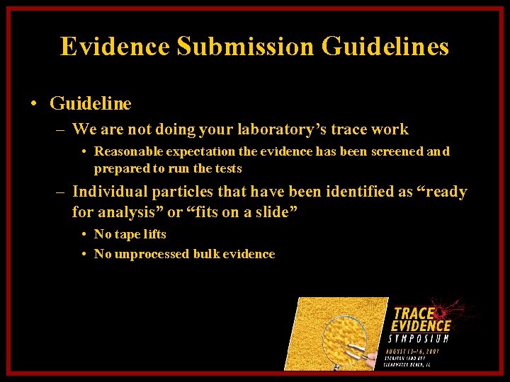 Evidence Submission Guidelines • Guideline – We are not doing your laboratory’s trace work