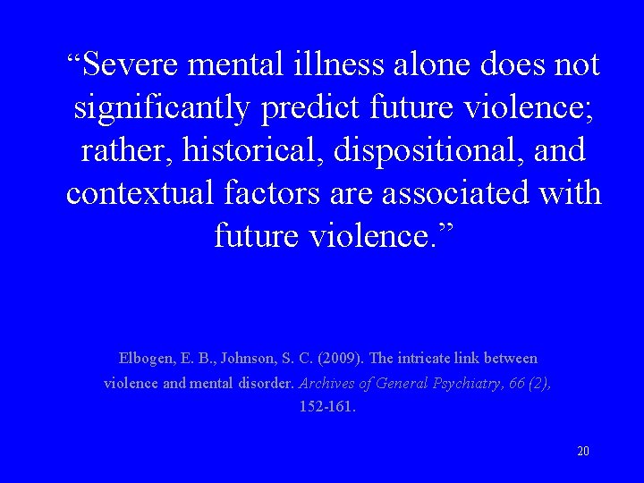 “Severe mental illness alone does not significantly predict future violence; rather, historical, dispositional, and