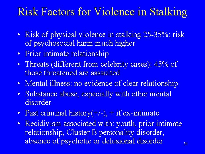 Risk Factors for Violence in Stalking • Risk of physical violence in stalking 25