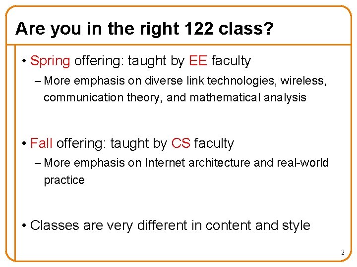 Are you in the right 122 class? • Spring offering: taught by EE faculty