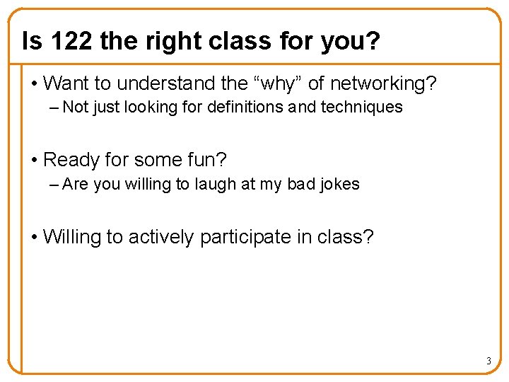 Is 122 the right class for you? • Want to understand the “why” of