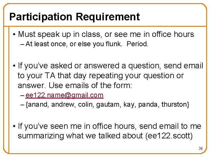 Participation Requirement • Must speak up in class, or see me in office hours