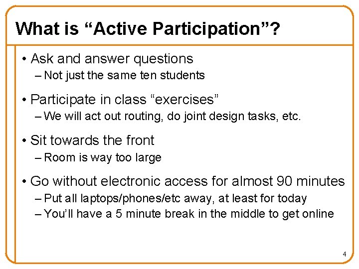 What is “Active Participation”? • Ask and answer questions – Not just the same