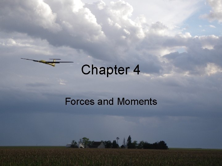 Chapter 4 Forces and Moments Beard & Mc. Lain, “Small Unmanned Aircraft, ” Princeton