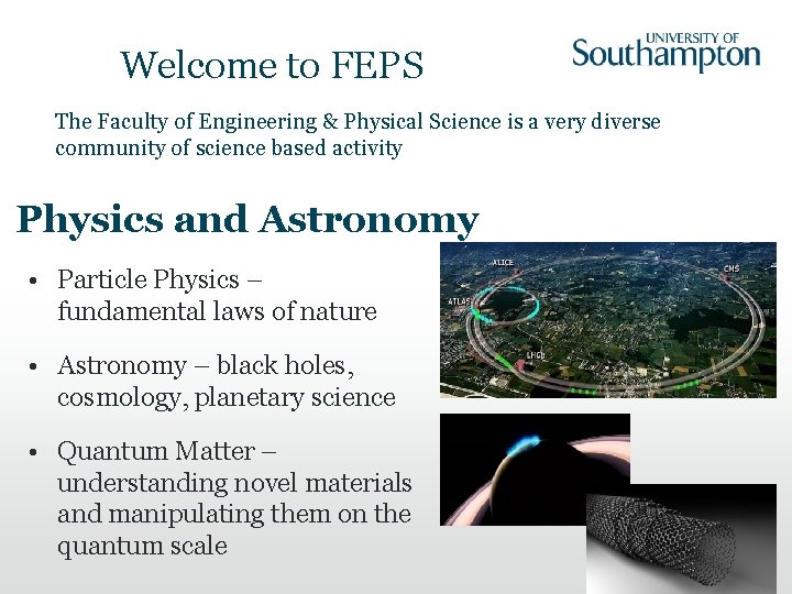 Welcome to FEPS The Faculty of Engineering & Physical Science is a very diverse