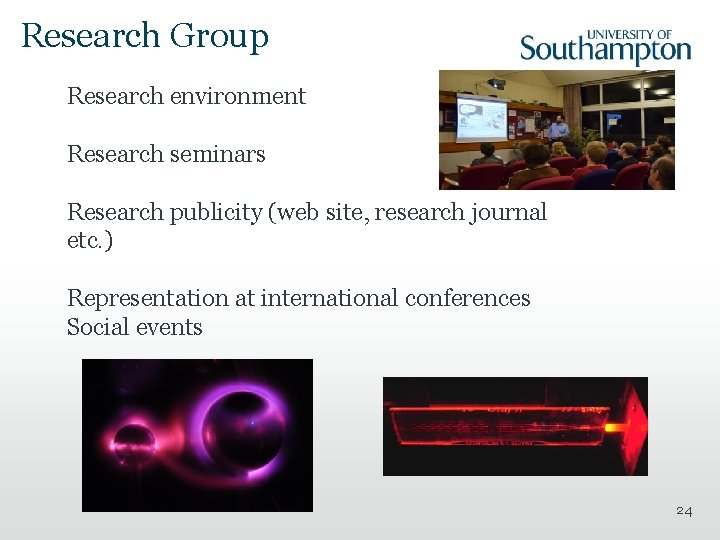 Research Group Research environment Research seminars Research publicity (web site, research journal etc. )