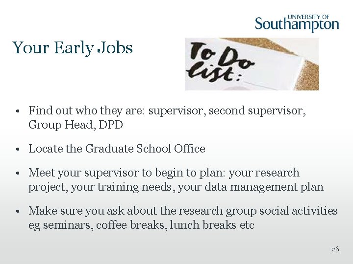 Your Early Jobs • Find out who they are: supervisor, second supervisor, Group Head,
