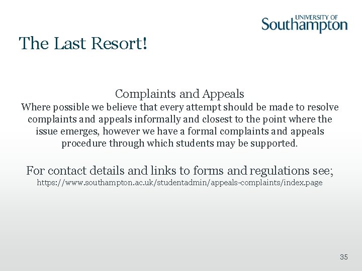 The Last Resort! Complaints and Appeals Where possible we believe that every attempt should