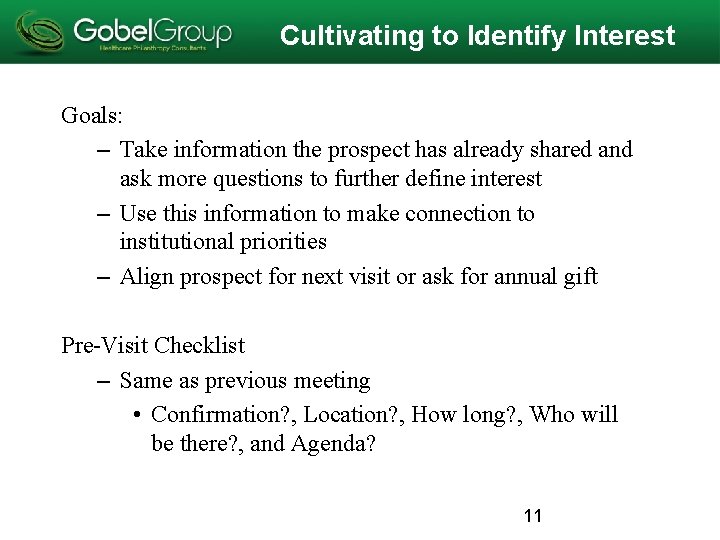 Cultivating to Identify Interest Goals: – Take information the prospect has already shared and Cultivating to Identify Interest Goals: – Take information the prospect has already shared and