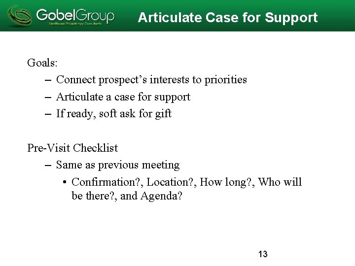 Articulate Case for Support Goals: – Connect prospect’s interests to priorities – Articulate a Articulate Case for Support Goals: – Connect prospect’s interests to priorities – Articulate a