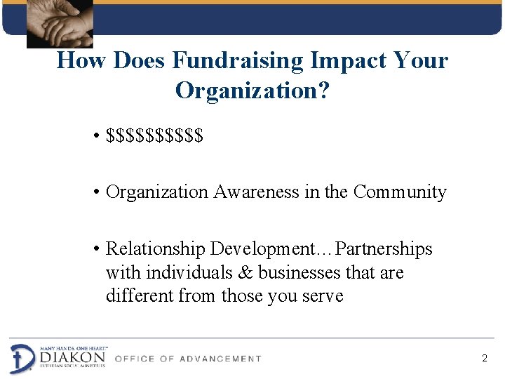 How Does Fundraising Impact Your Organization? • $$$$$ • Organization Awareness in the Community How Does Fundraising Impact Your Organization? • $$$$$ • Organization Awareness in the Community