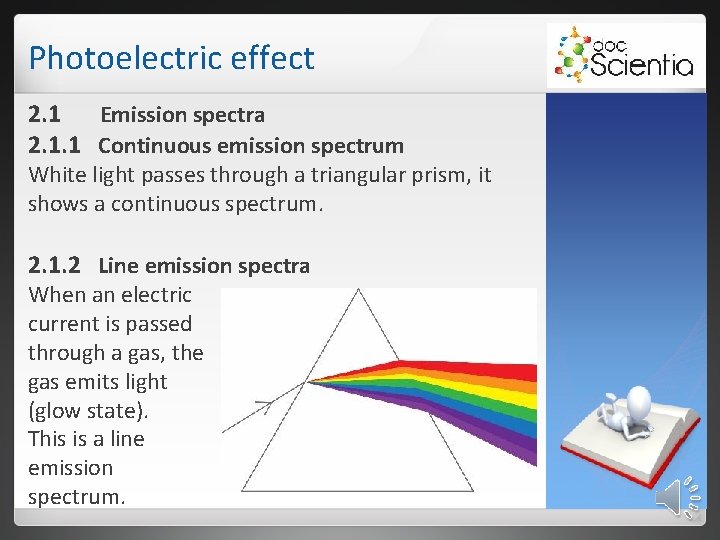 Photoelectric effect 2. 1 Emission spectra 2. 1. 1 Continuous emission spectrum White light