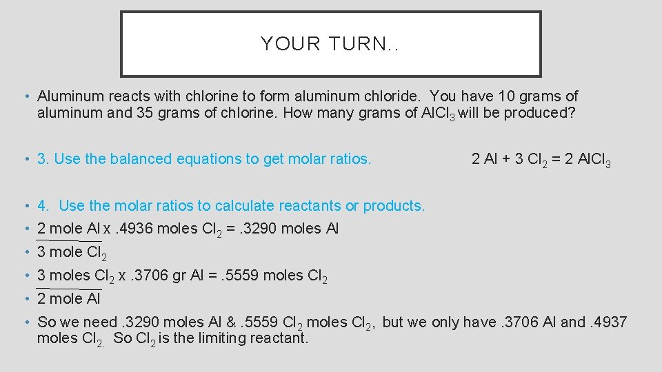 YOUR TURN. . • Aluminum reacts with chlorine to form aluminum chloride. You have