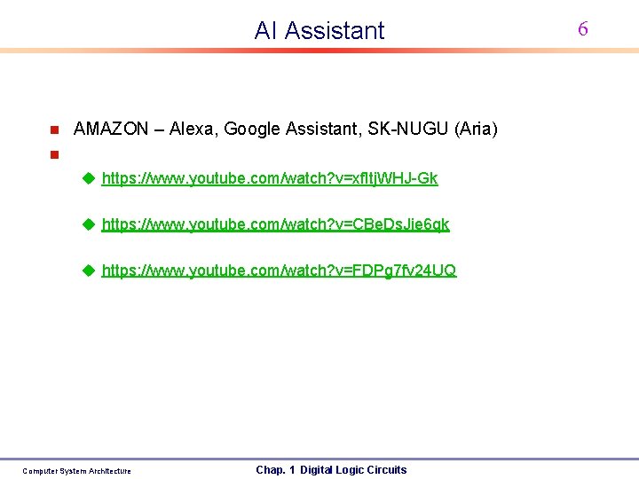 AI Assistant n AMAZON – Alexa, Google Assistant, SK-NUGU (Aria) n u https: //www.