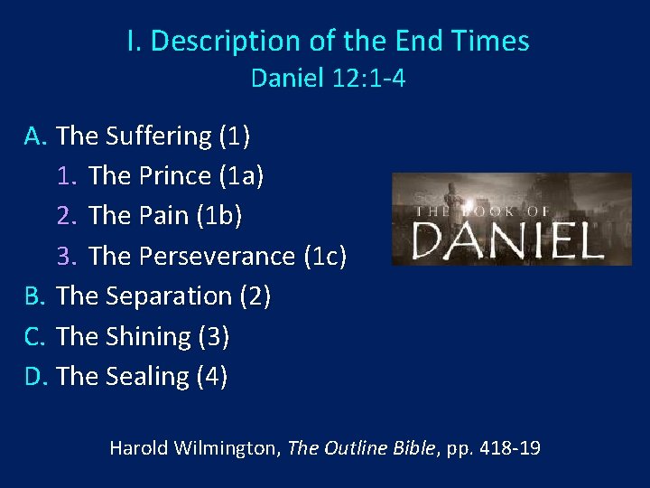 I. Description of the End Times Daniel 12: 1 -4 A. The Suffering (1)