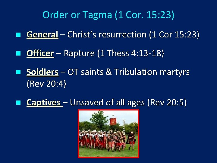 Order or Tagma (1 Cor. 15: 23) n General – Christ’s resurrection (1 Cor