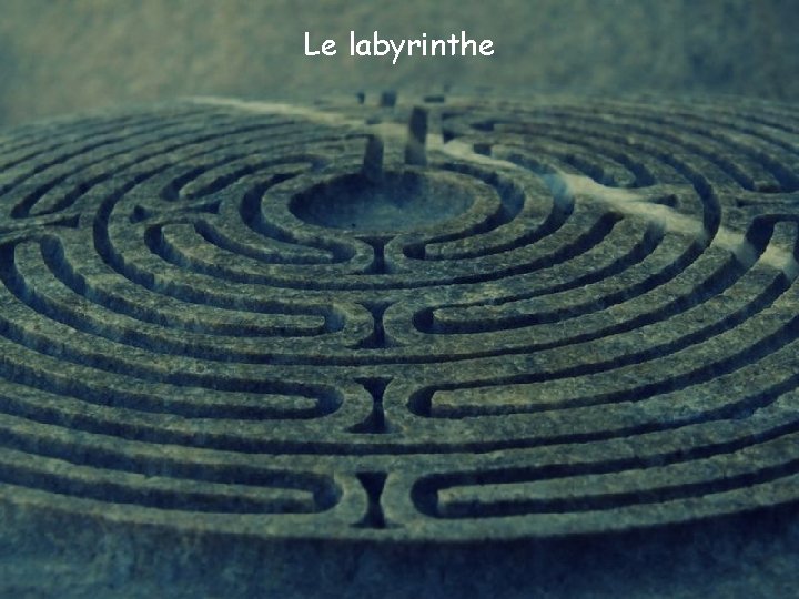 Le labyrinthe 