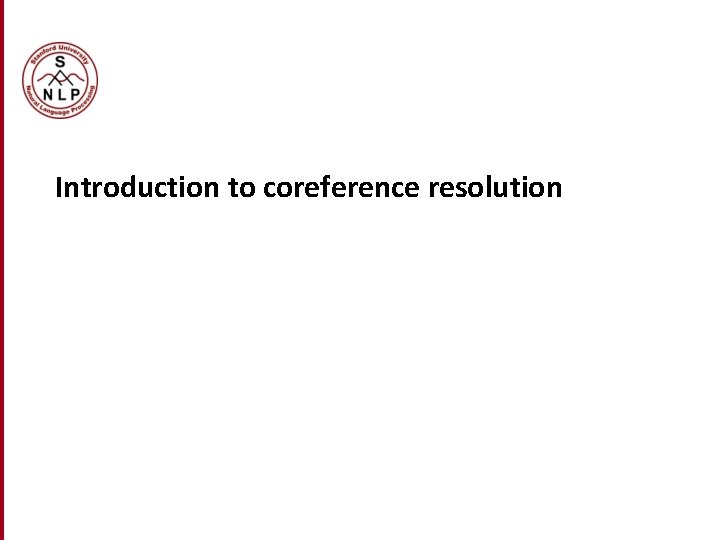 Introduction to coreference resolution Introduction to coreference resolution