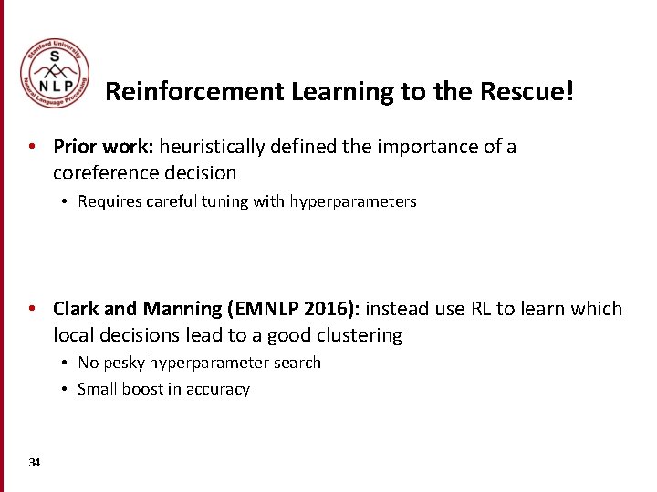 Reinforcement Learning to the Rescue! • Prior work: heuristically defined the importance of a Reinforcement Learning to the Rescue! • Prior work: heuristically defined the importance of a