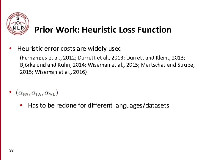 Prior Work: Heuristic Loss Function • Heuristic error costs are widely used (Fernandes et Prior Work: Heuristic Loss Function • Heuristic error costs are widely used (Fernandes et