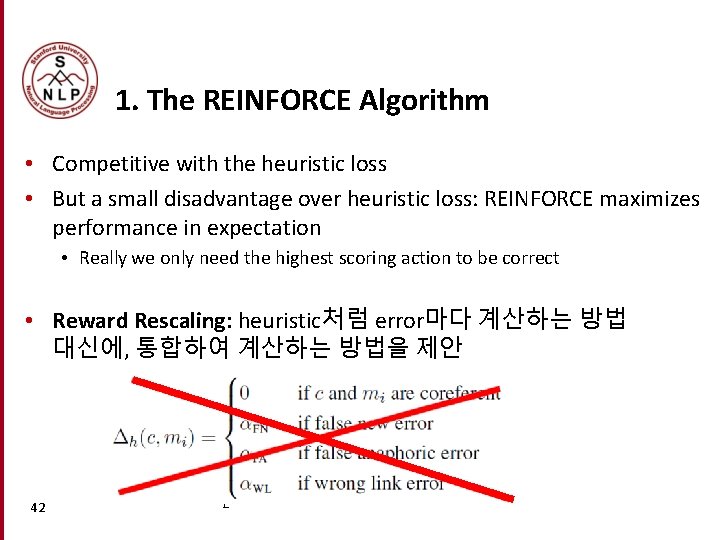 1. The REINFORCE Algorithm • Competitive with the heuristic loss • But a small 1. The REINFORCE Algorithm • Competitive with the heuristic loss • But a small