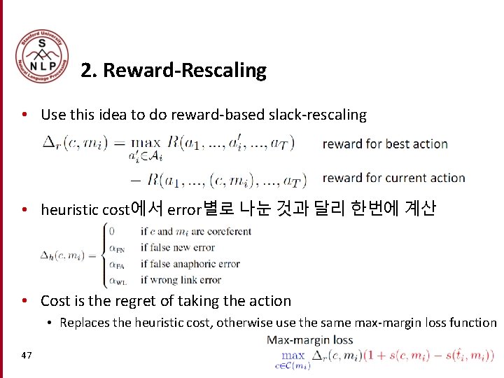 2. Reward-Rescaling • Use this idea to do reward-based slack-rescaling. 6. r (c, m 2. Reward-Rescaling • Use this idea to do reward-based slack-rescaling. 6. r (c, m