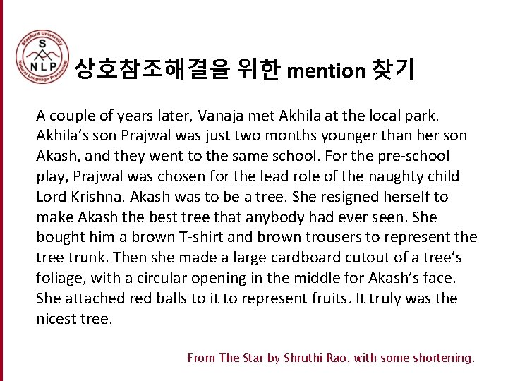 상호참조해결을 위한 mention 찾기 A couple of years later, Vanaja met Akhila at the 상호참조해결을 위한 mention 찾기 A couple of years later, Vanaja met Akhila at the