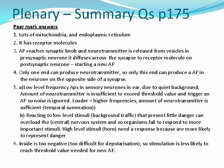 Plenary – Summary Qs p 175 Peer mark answers 1. Lots of mitochondria, and