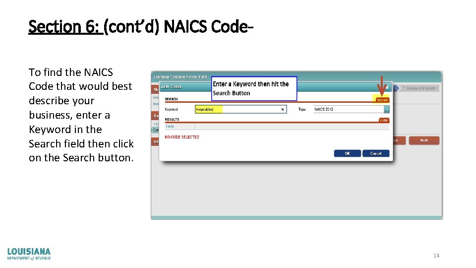 Section 6: (cont’d) NAICS Code. To find the NAICS Code that would best describe