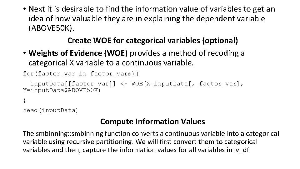 • Next it is desirable to find the information value of variables to • Next it is desirable to find the information value of variables to