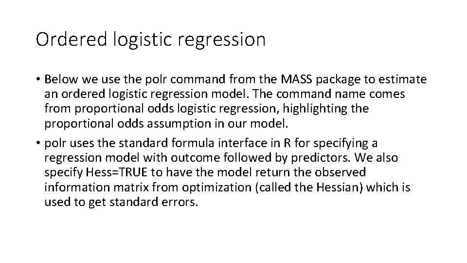 Ordered logistic regression • Below we use the polr command from the MASS package Ordered logistic regression • Below we use the polr command from the MASS package